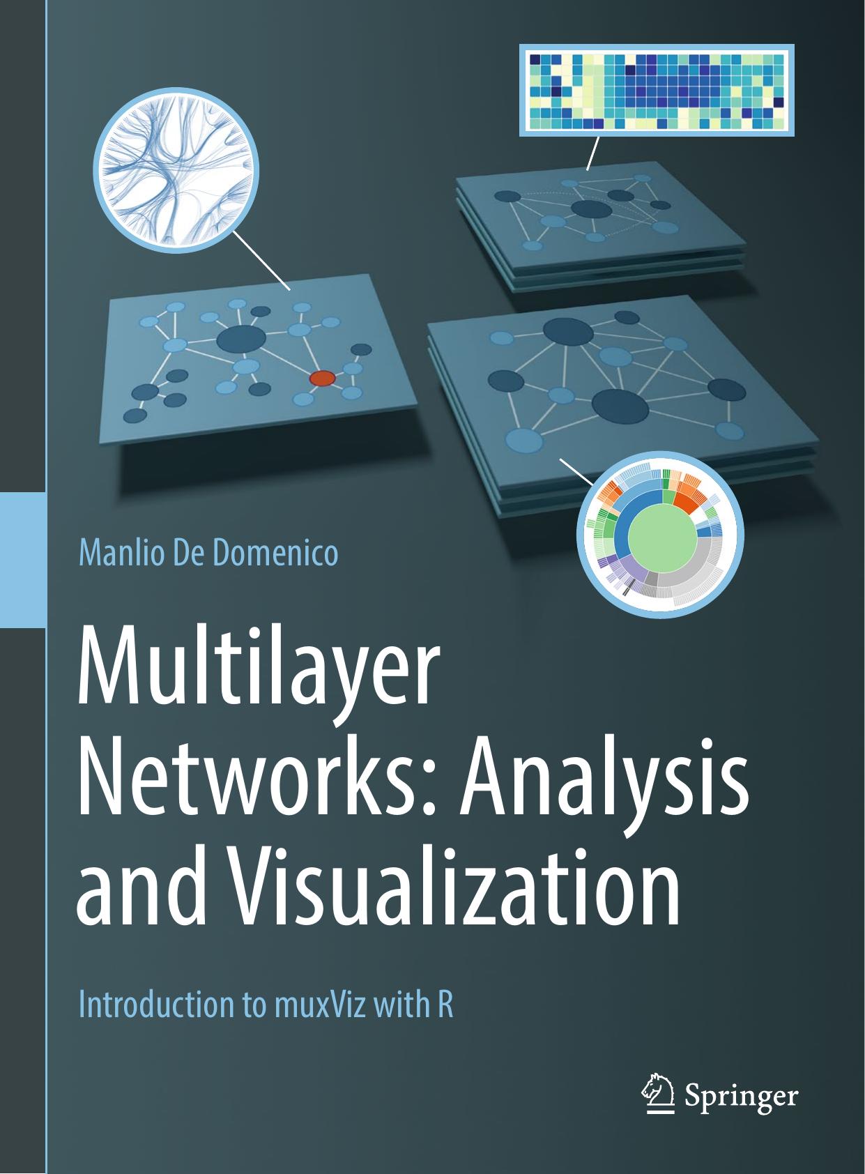 Multilayer Networks: Analysis and Visualization: Introduction to muxViz with R by Manlio De Domenico