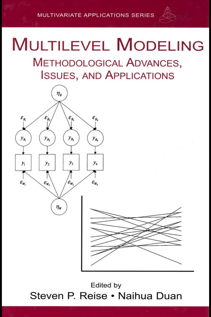 Multilevel modeling: methodological advances, issues, and applications by Steven P. Reise Naihua Duan