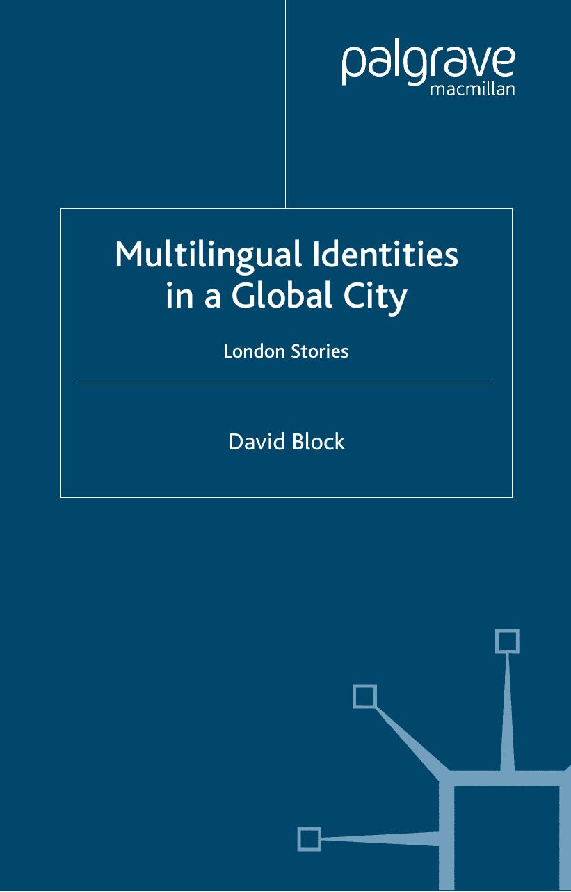 Multilingual Identities in a Global City: London Stories (Language and Globalization) by David Block