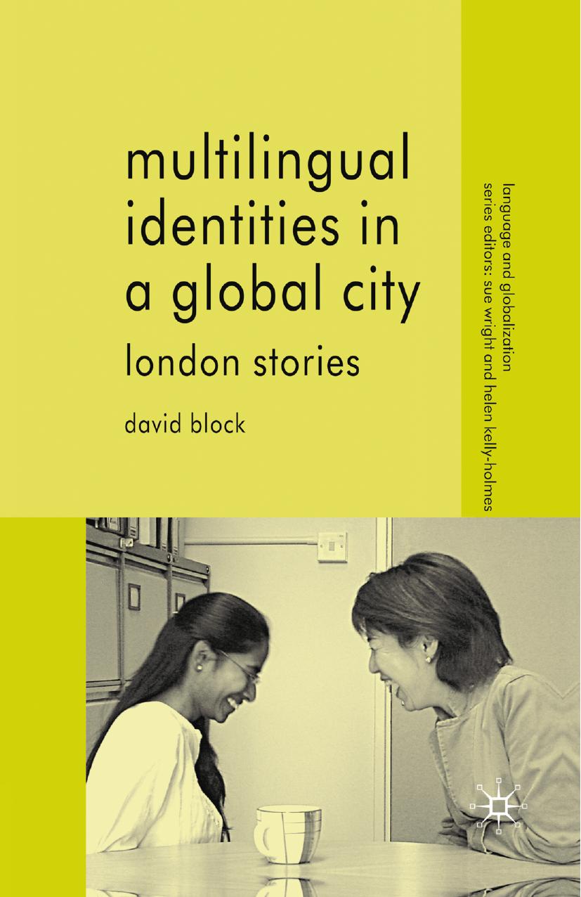 Multilingual Identities in a Global City: London Stories by David Block (auth.)