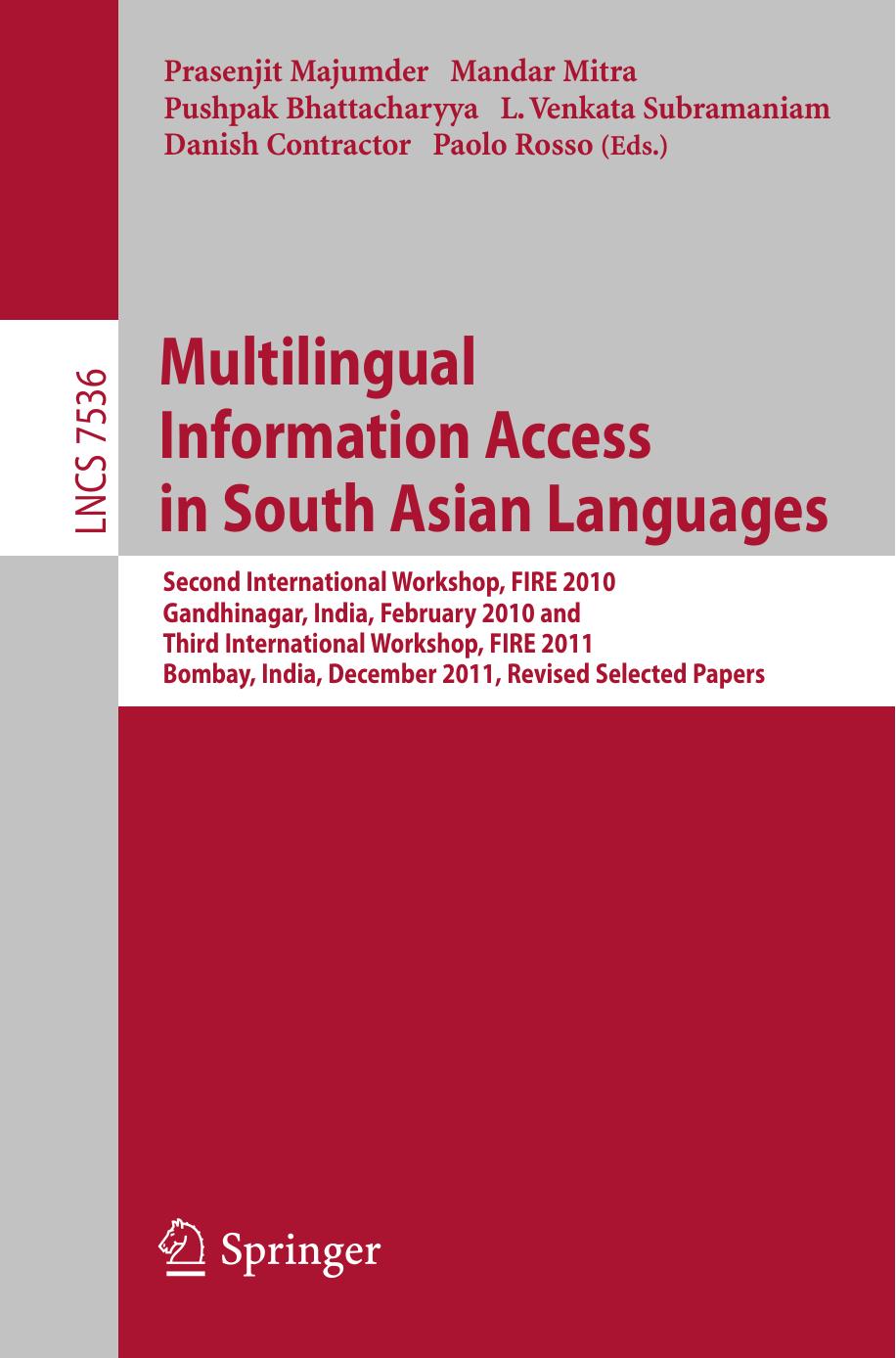 Multilingual Information Access in South Asian Languages: Second International Workshop, FIRE 2010, Gandhinagar, India, February 19-21, 2010 and Third International Workshop, FIRE by unknow