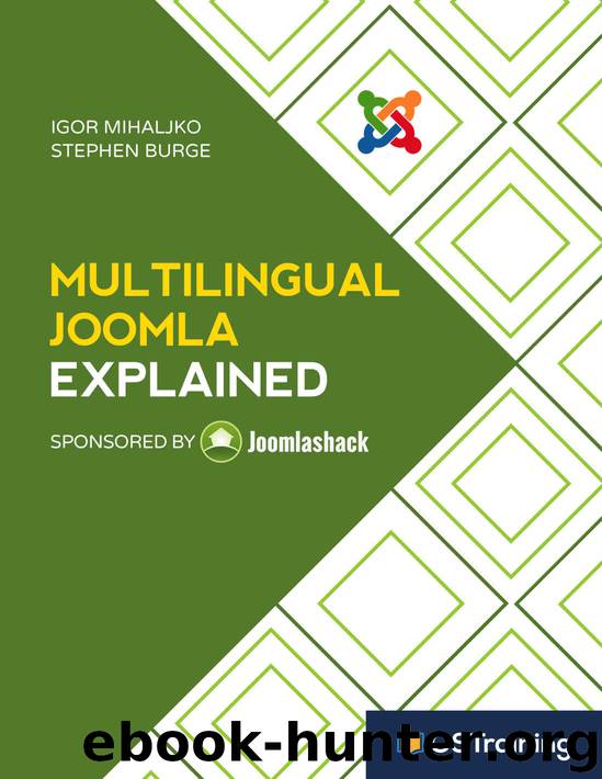 Multilingual Joomla Explained: Your Step-by-Step Guide to Building Multilingual Joomla Sites by Igor Mihaljko & Stephen Burge