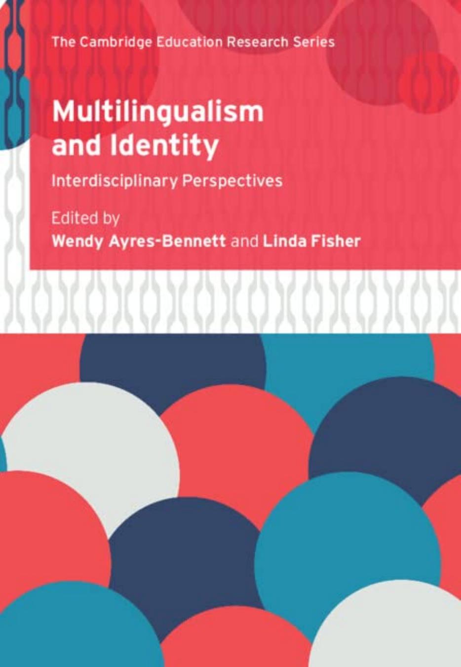 Multilingualism and Identity: Interdisciplinary Perspectives by Wendy Ayres-Bennett Linda Fisher