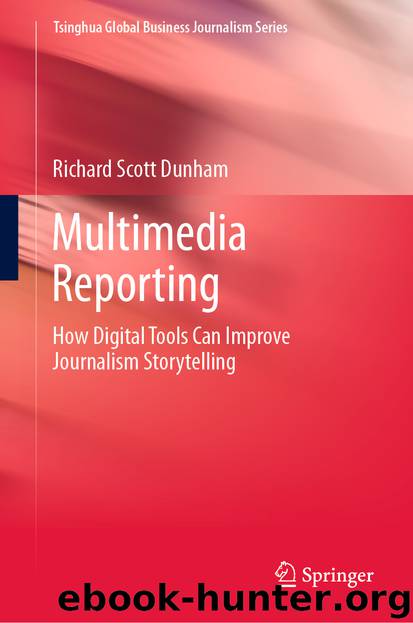 Multimedia Reporting by Richard Scott Dunham