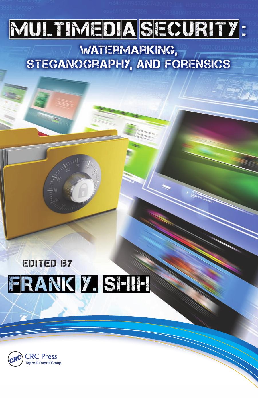 Multimedia Security. Watermarking, Steganography, and Forensics by Shih F.Y. (Ed.)