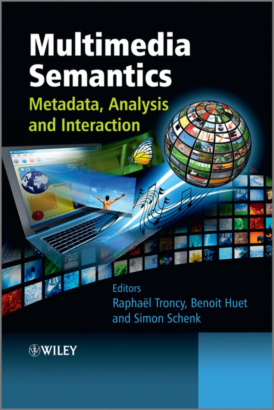 Multimedia Semantics : Metadata, Analysis and Interaction by Troncy Raphael(Author)