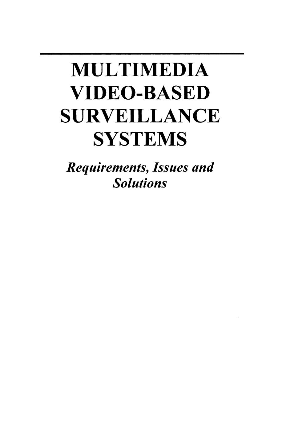 Multimedia Video-Based Surveillance Systems: Requirements, Issues and Solutions by Zeno Geradts Jurrien Bijhold (auth.) Gian Luca Foresti Petri Mähönen Carlo S. Regazzoni (eds.)