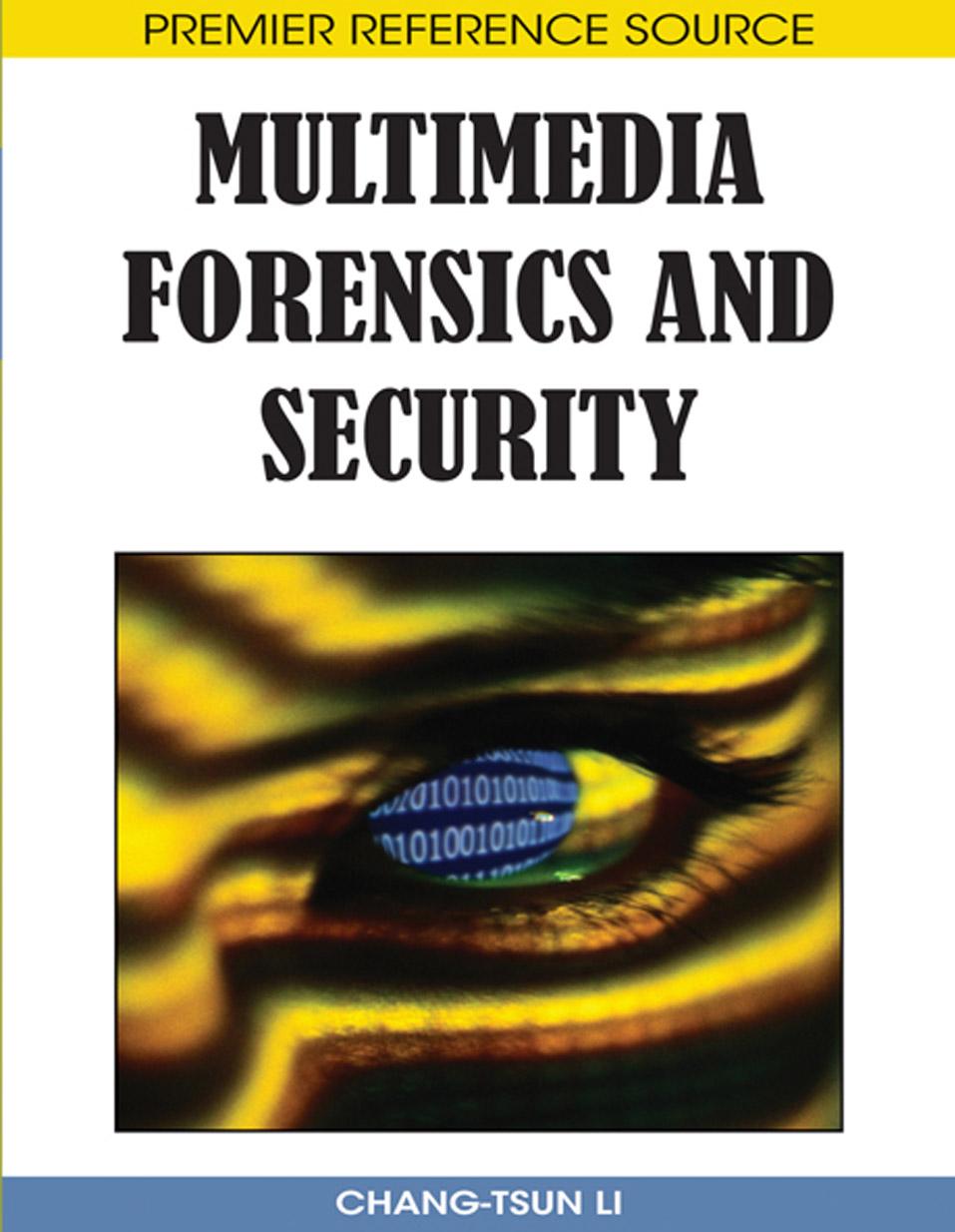 Multimedia forensics and security by Chang-Tsun Li (editor)