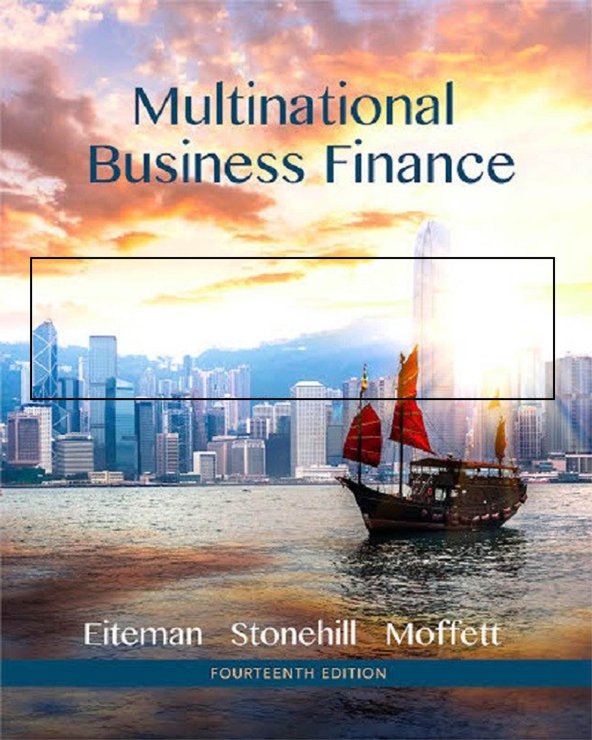 Multinational Business Finance by David K. Eiteman Arthur I. Stonehill Michael H. Moffett