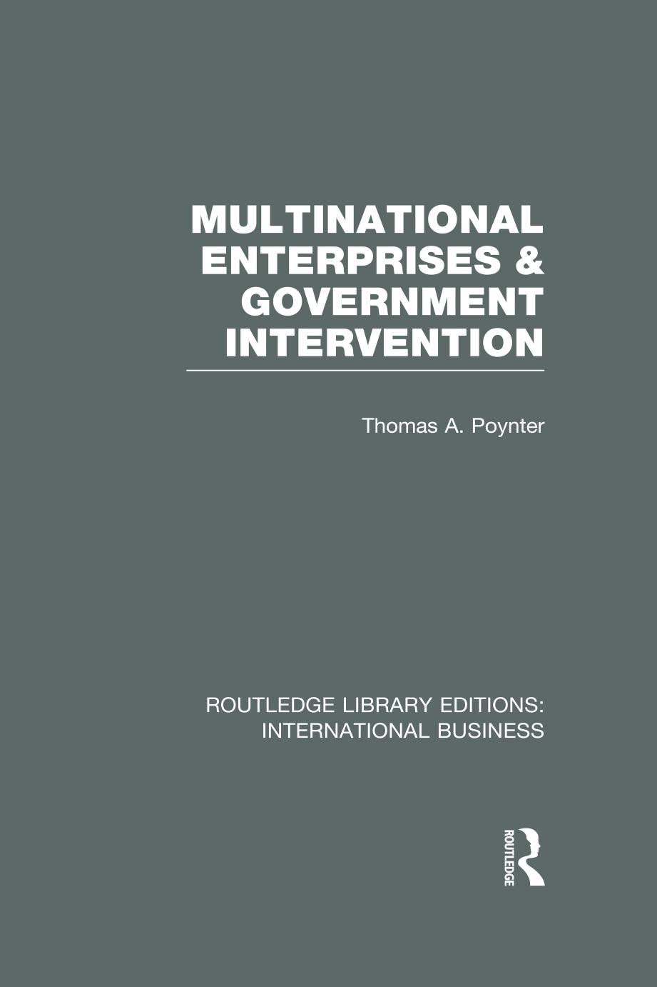 Multinational Enterprises and Government Intervention (RLE International Business) by Thomas A. Poynter