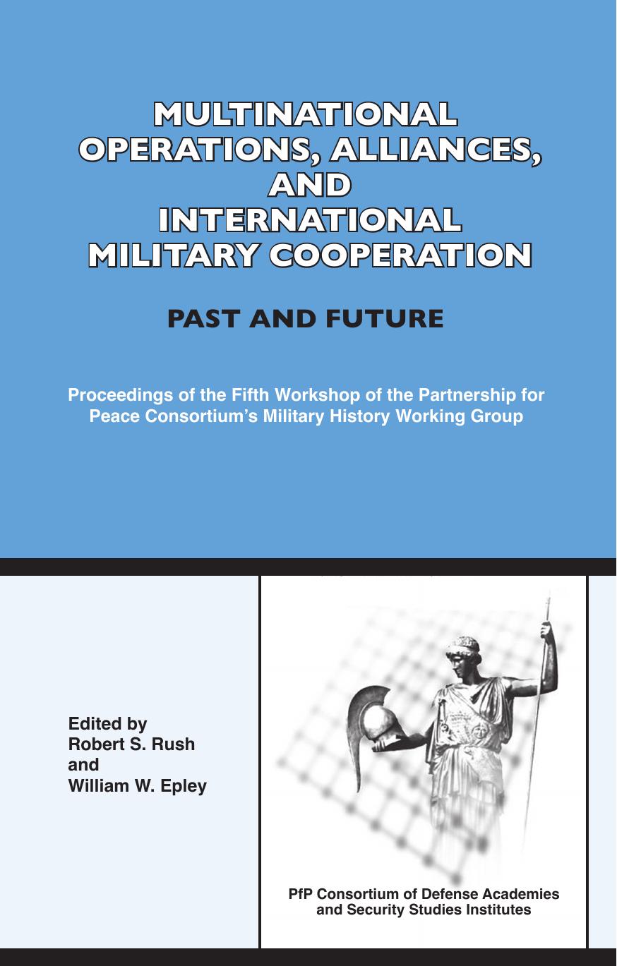 Multinational Operations, Alliances, and International Military Cooperation, Past and Future, 2006 by Center of Military History