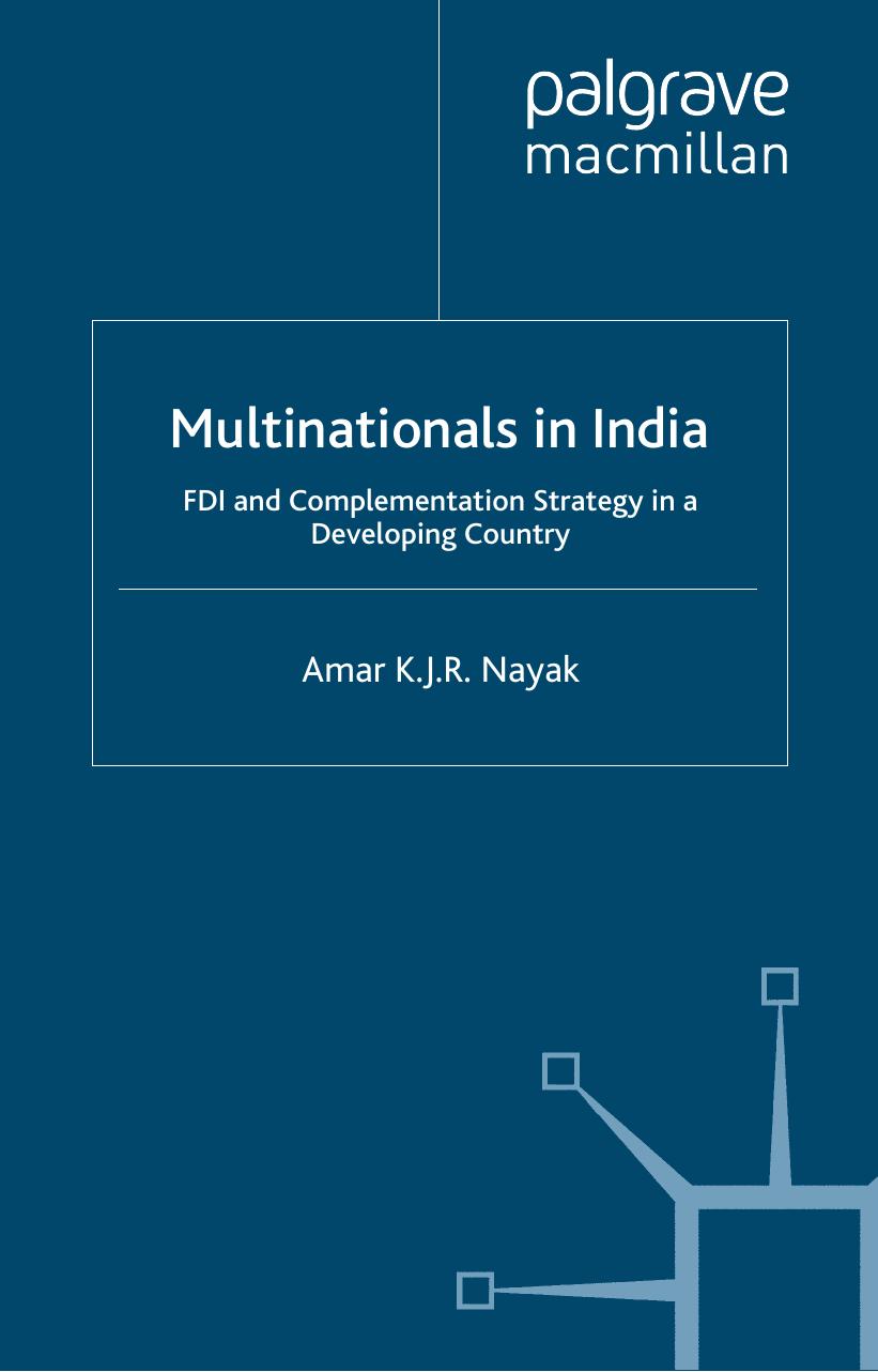Multinationals in India: FDI and Complementation Strategy in a Developing Country by Amar Nayak