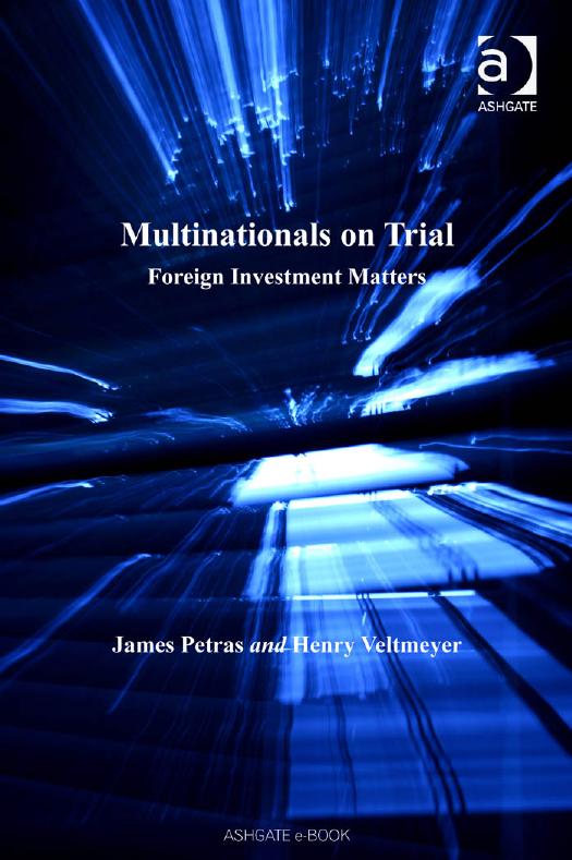 Multinationals on trial: foreign investment matters by Petras James F.;Veltmeyer Henry