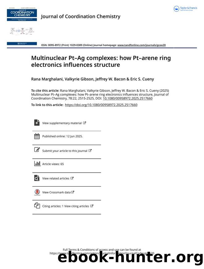 Multinuclear PtâAg complexes: how Ptâarene ring electronics influences structure by Marghalani Rana & Gibson Valkyrie & Bacon Jeffrey W. & Cueny Eric S