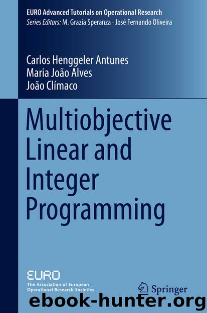 Multiobjective Linear and Integer Programming by Carlos Henggeler Antunes Maria João Alves & João Clímaco