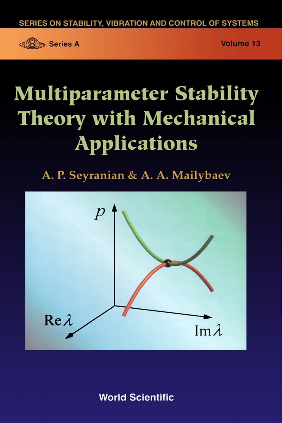 Multiparameter Stability Theory with Mechanical Applications by Alexander P. Seyranian Alexei A. Mailybaev