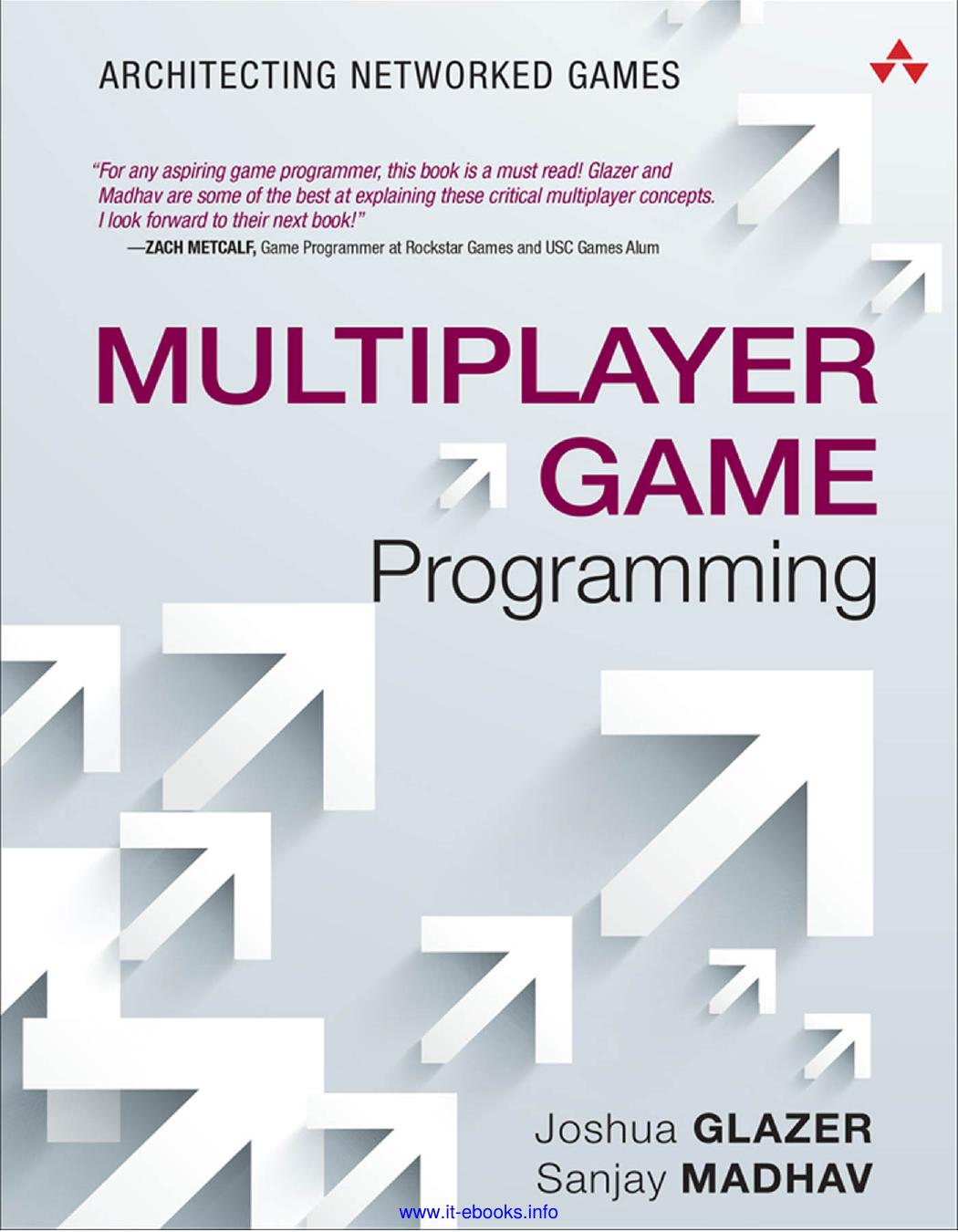 Multiplayer Game Programming: Architecting Networked Games by Josh Glazer