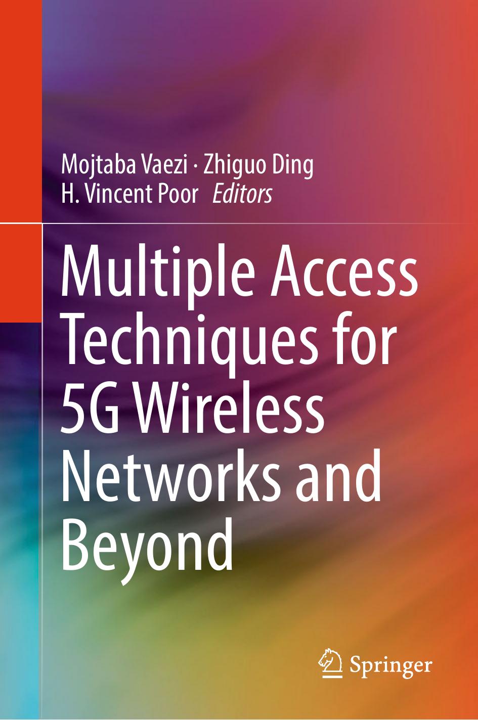 Multiple Access Techniques for 5G Wireless Networks and Beyond by Mojtaba Vaezi Zhiguo Ding H. Vincent Poor