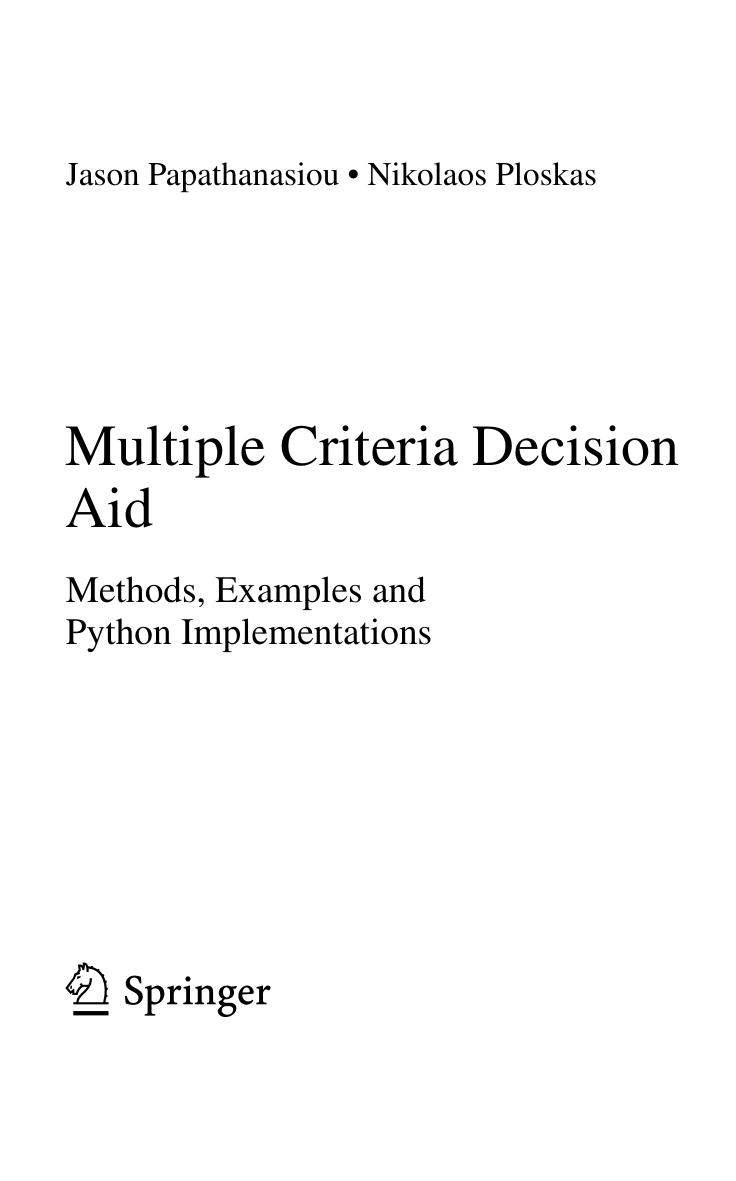 Multiple Criteria Decision Aid. Methods, Examples and Python Implementations by Jason Papathanasiou Nikolaos Ploskas