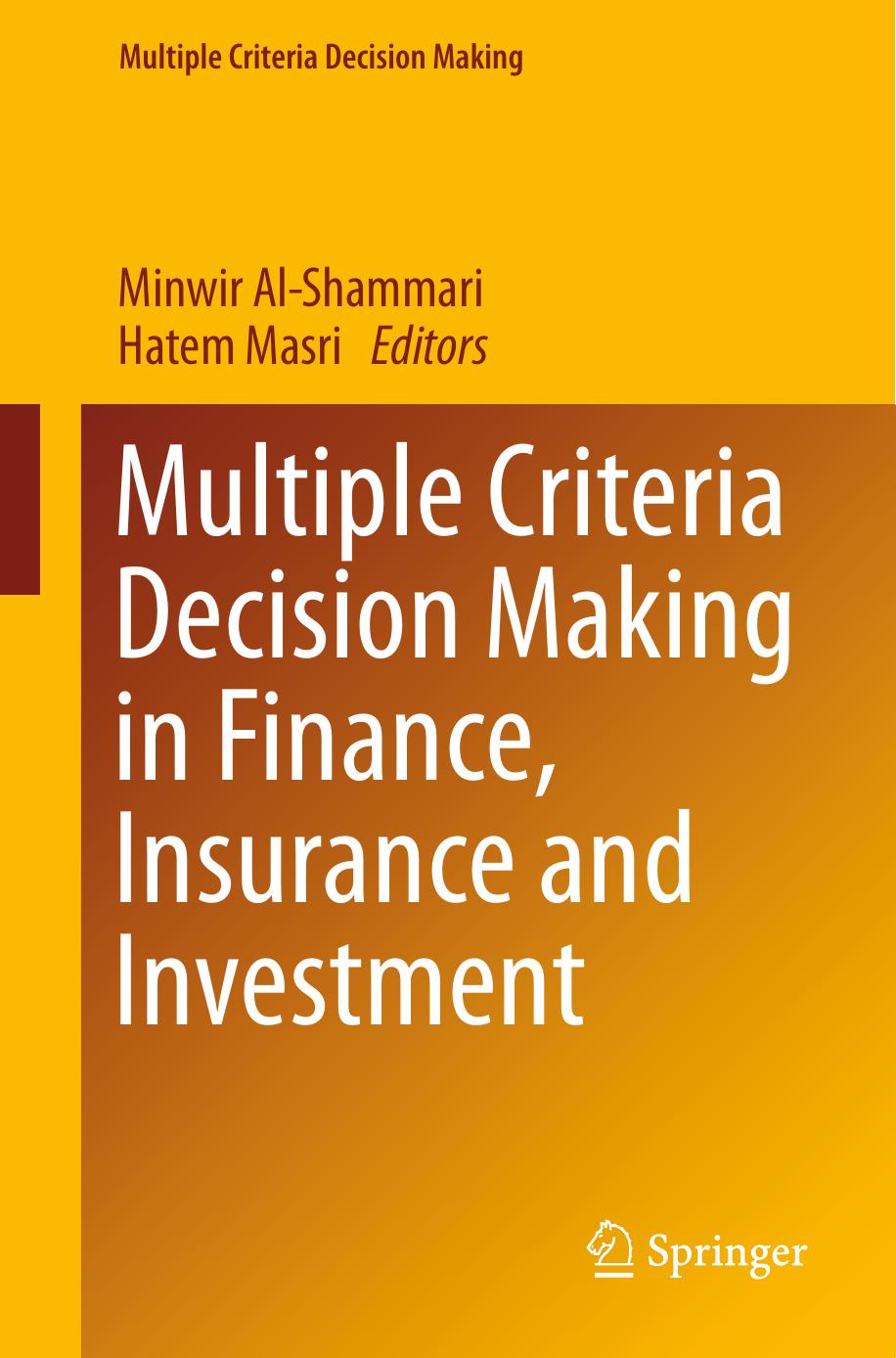 Multiple Criteria Decision Making in Finance, Insurance and Investment by Minwir Al-Shammari Hatem Masri (eds.)