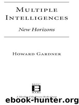 Multiple Intelligences: New Horizons in Theory and Practice by Howard E. Gardner