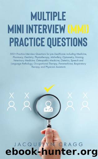 Multiple Mini Interview (MMI) Practice Questions by Jacquelyn Cragg
