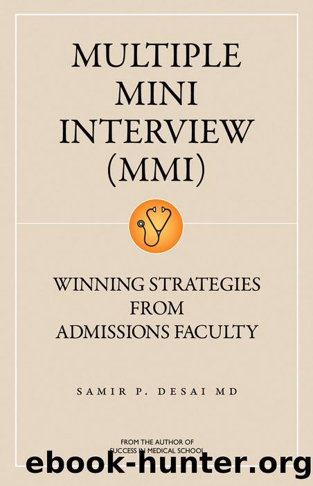Multiple Mini Interview (MMI): Winning Strategies From Admissions Faculty by Samir P. Desai