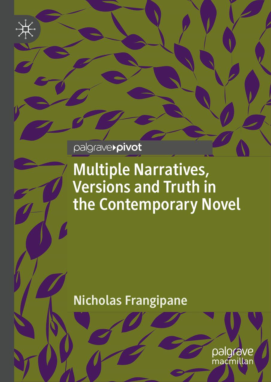 Multiple Narratives, Versions and Truth in the Contemporary Novel by Nicholas Frangipane