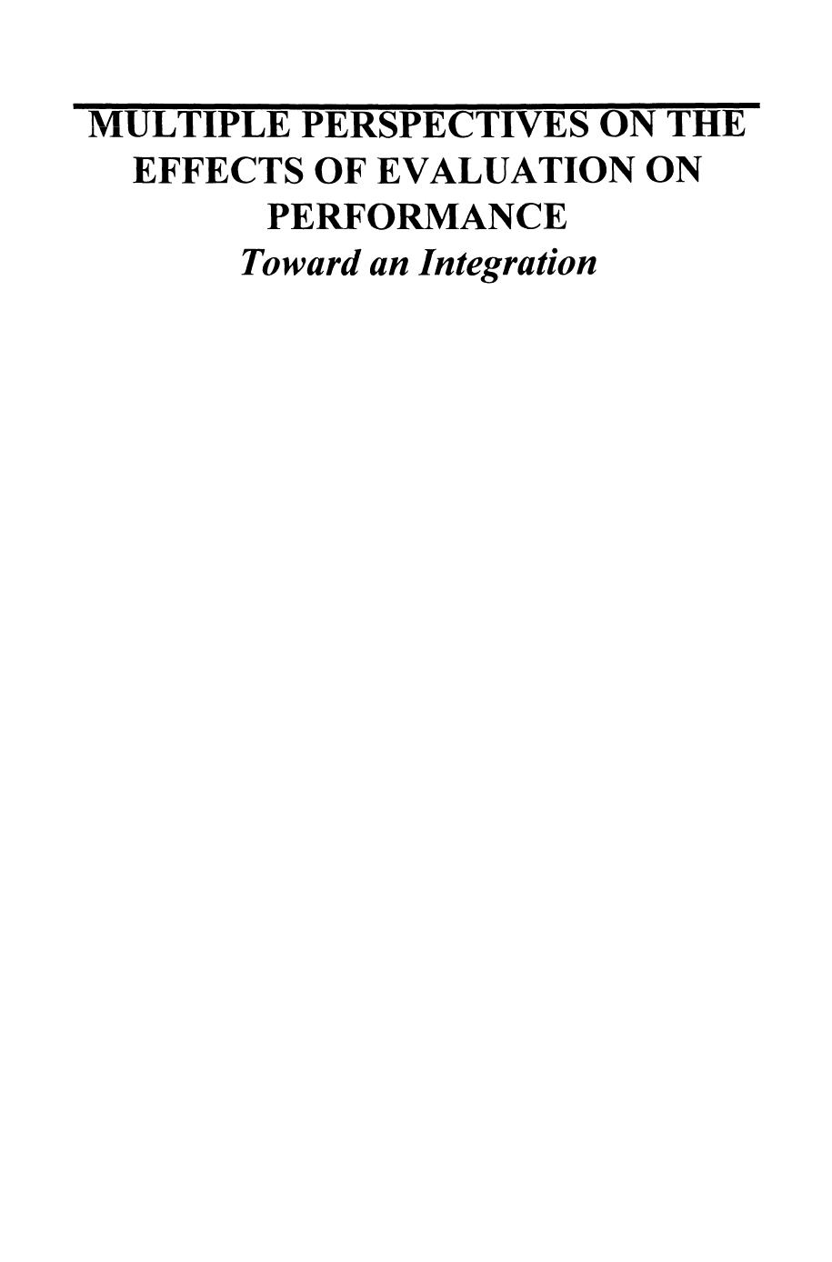 Multiple Perspectives on the Effects of Evaluation on Performance: Toward an Integration by James A. Shepperd (auth.) Stephen G. Harkins (eds.)