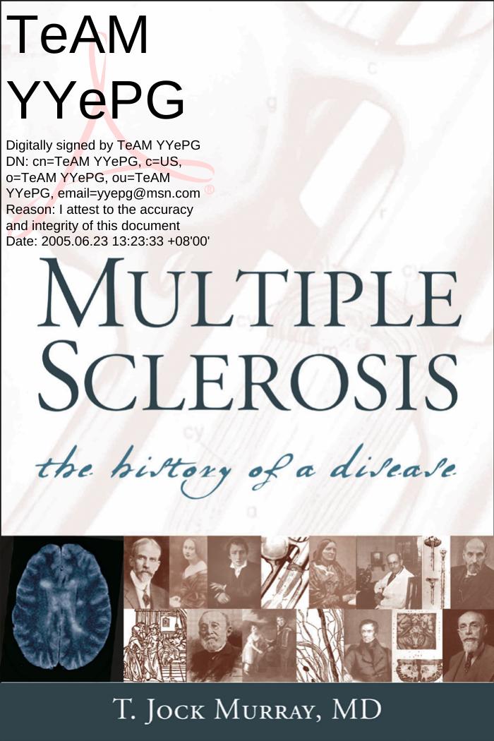 Multiple Sclerosis: The History of a Disease by T. Jock Murray OC M.D. FRCPC MACP FRCP