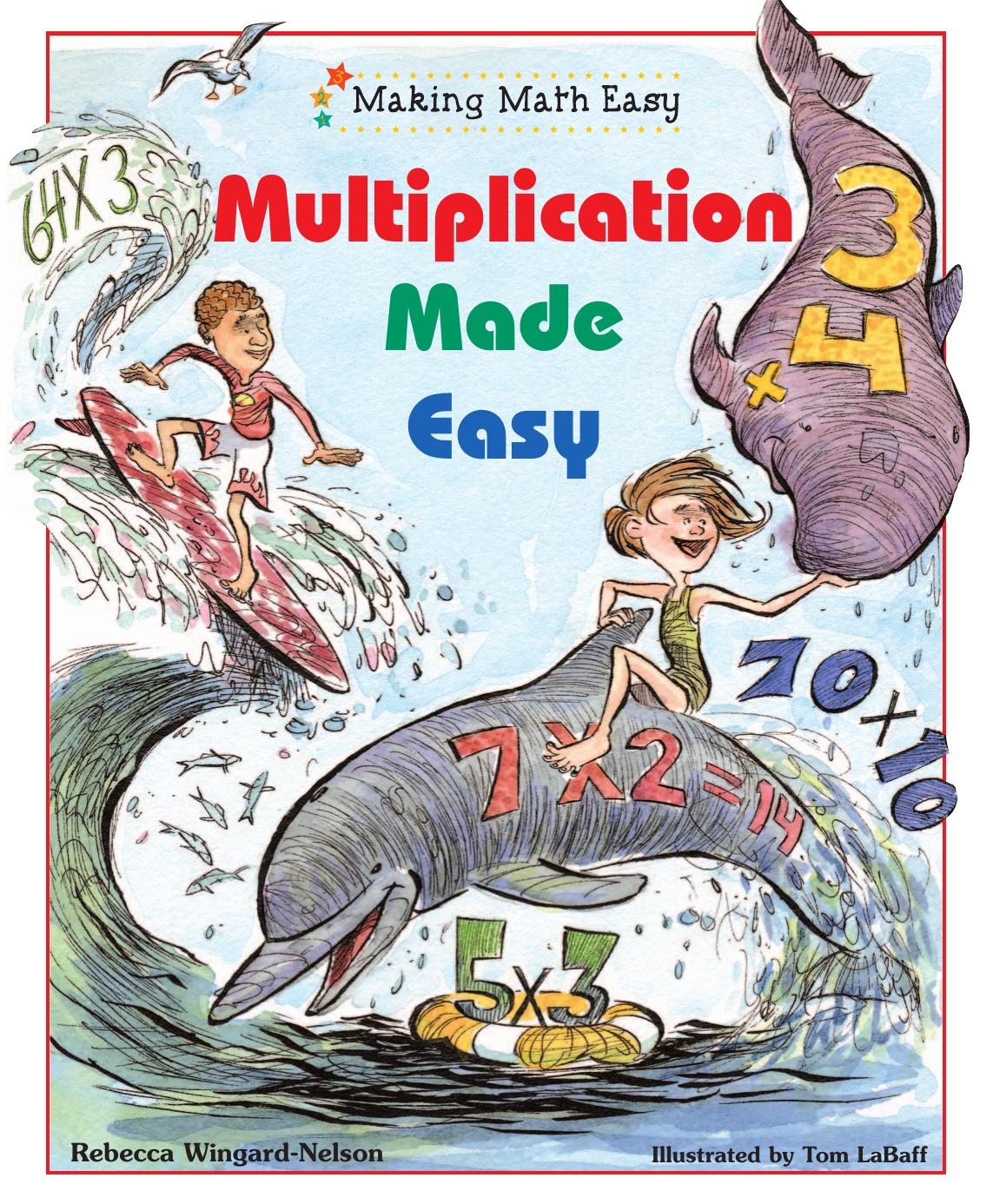 Multiplication Made Easy by Rebecca Wingard-Nelson Tom LaBaff