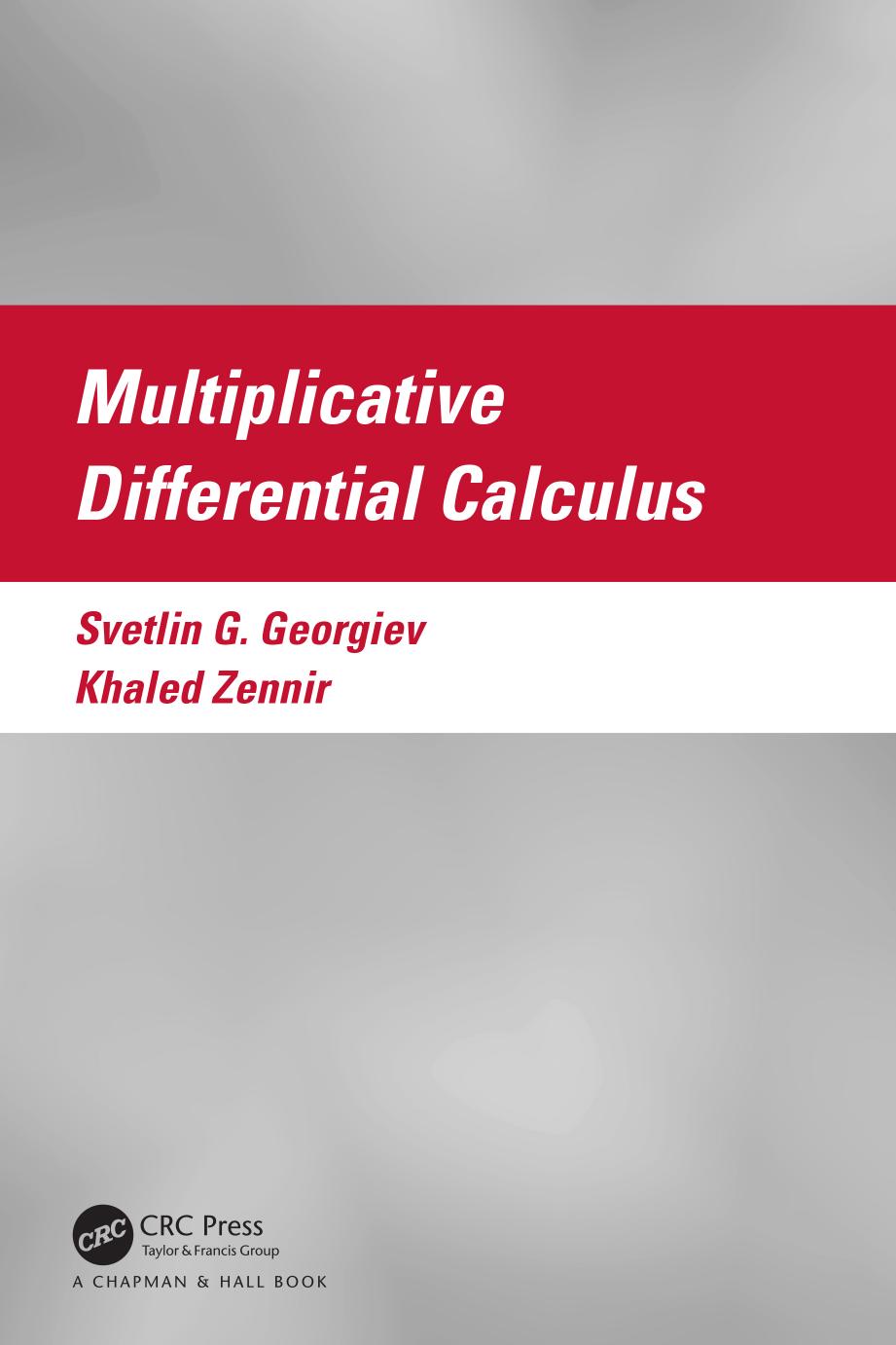 Multiplicative Differential Calculus by Svetlin G. Georgiev Khaled Zennir