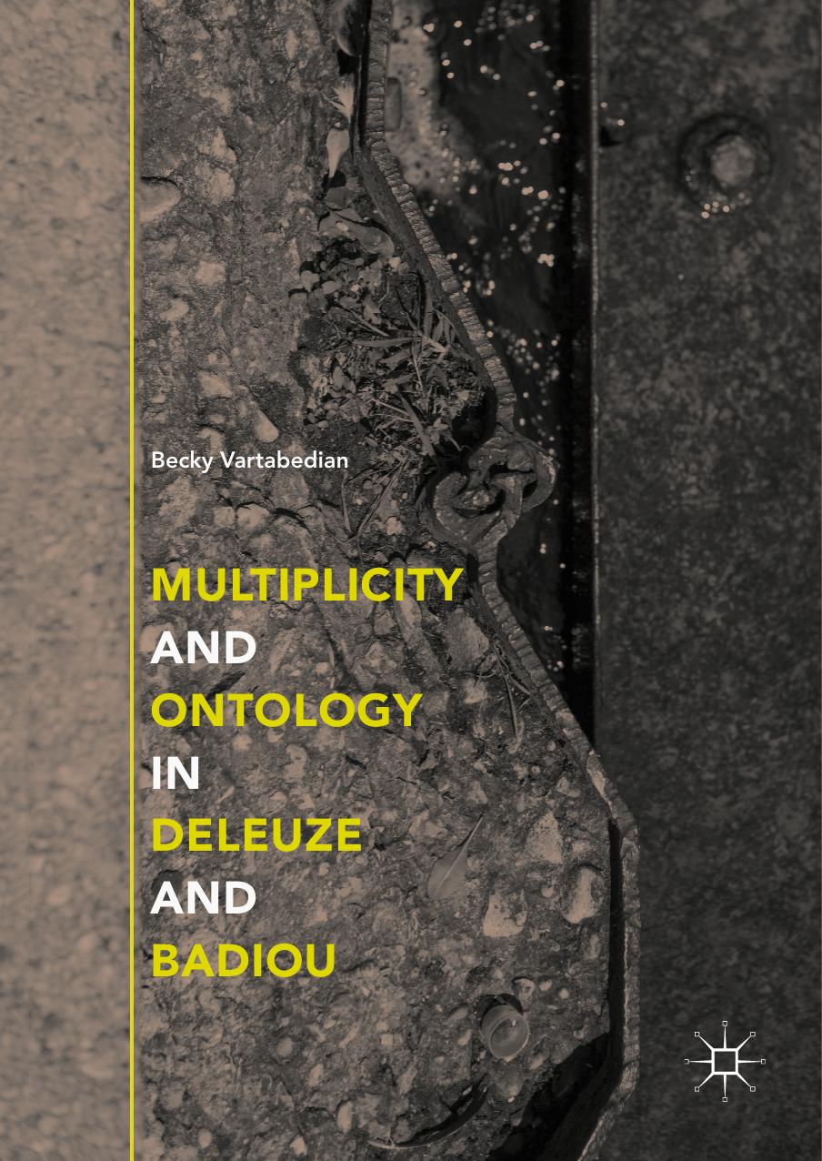 Multiplicity and Ontology in Deleuze and Badiou by Becky Vartabedian