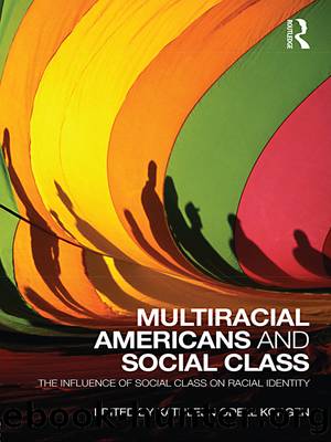 Multiracial Americans and Social Class by Kathleen Odell Korgen