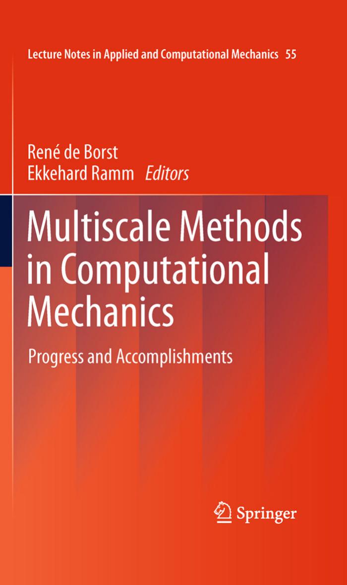 Multiscale Methods in Computational Mechanics: Progress and Accomplishments by Y. Bazilevs V. M. Calo T. J. R. Hughes G. Scovazzi (auth.) René de Borst Ekkehard Ramm (eds.)