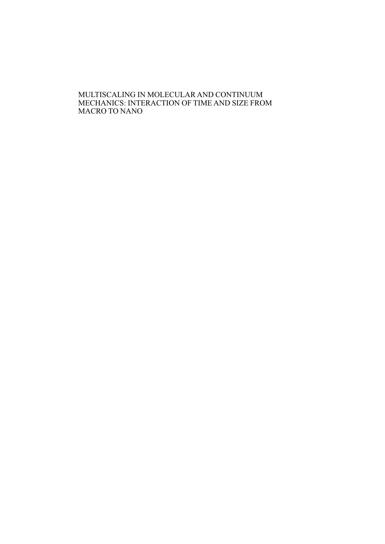 Multiscaling in Molecular and Continuum Mechanics: Interaction of Time and Size from Macro to Nano: Application to biology, physics, material science, mechanics, structural and processing engineering by Y. L. Bai H. Y. Wang M. F. Xia F. J. Ke (auth.) G. C. Sih (eds.)