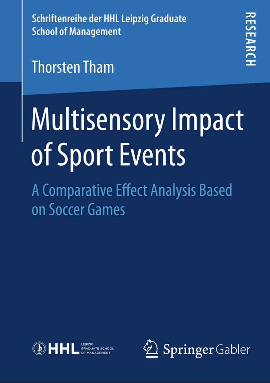 Multisensory Impact of Sport Events: A Comparative Effect Analysis Based on Soccer Games by Thorsten Tham (auth.)