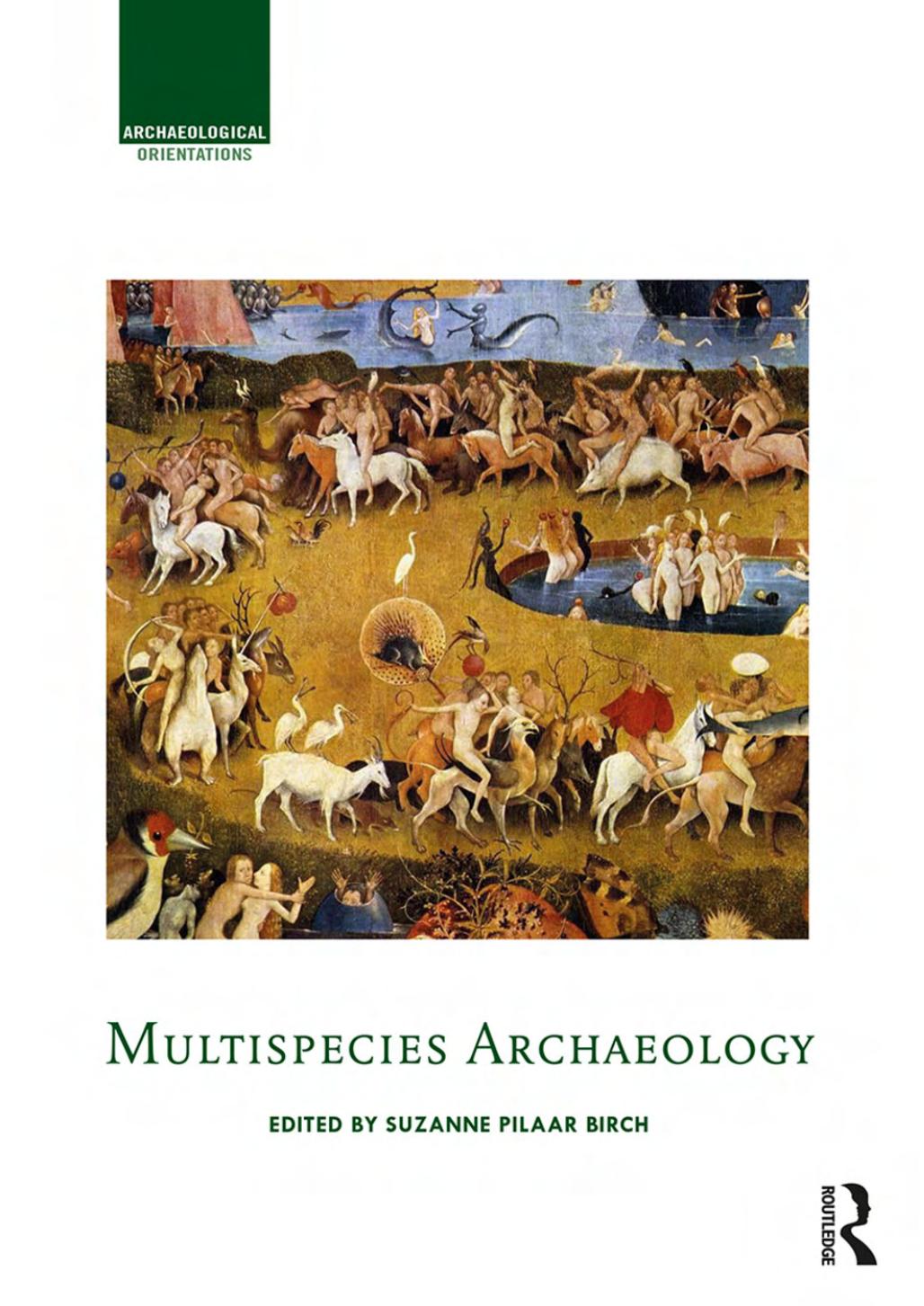 Multispecies Archaeology by Suzanne E. Pilaar Birch