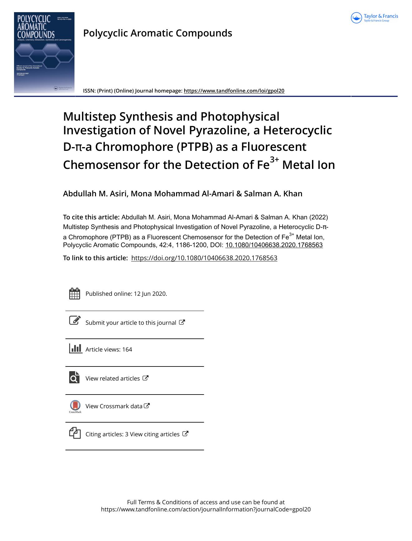 Multistep Synthesis and Photophysical Investigation of Novel Pyrazoline, a Heterocyclic D-Ï-a Chromophore (PTPB) as a Fluorescent Chemosensor for the Detection of Fe3+ Metal Ion by Asiri Abdullah M. & Al-Amari Mona Mohammad & Khan Salman A