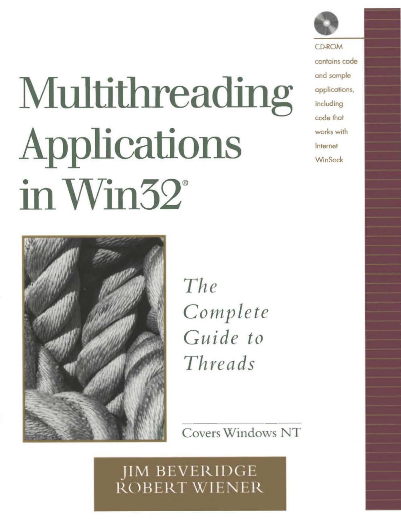 Multithreading Applications in Win32: The Complete Guide to Threads by Jim Beveridge Robert Wiener
