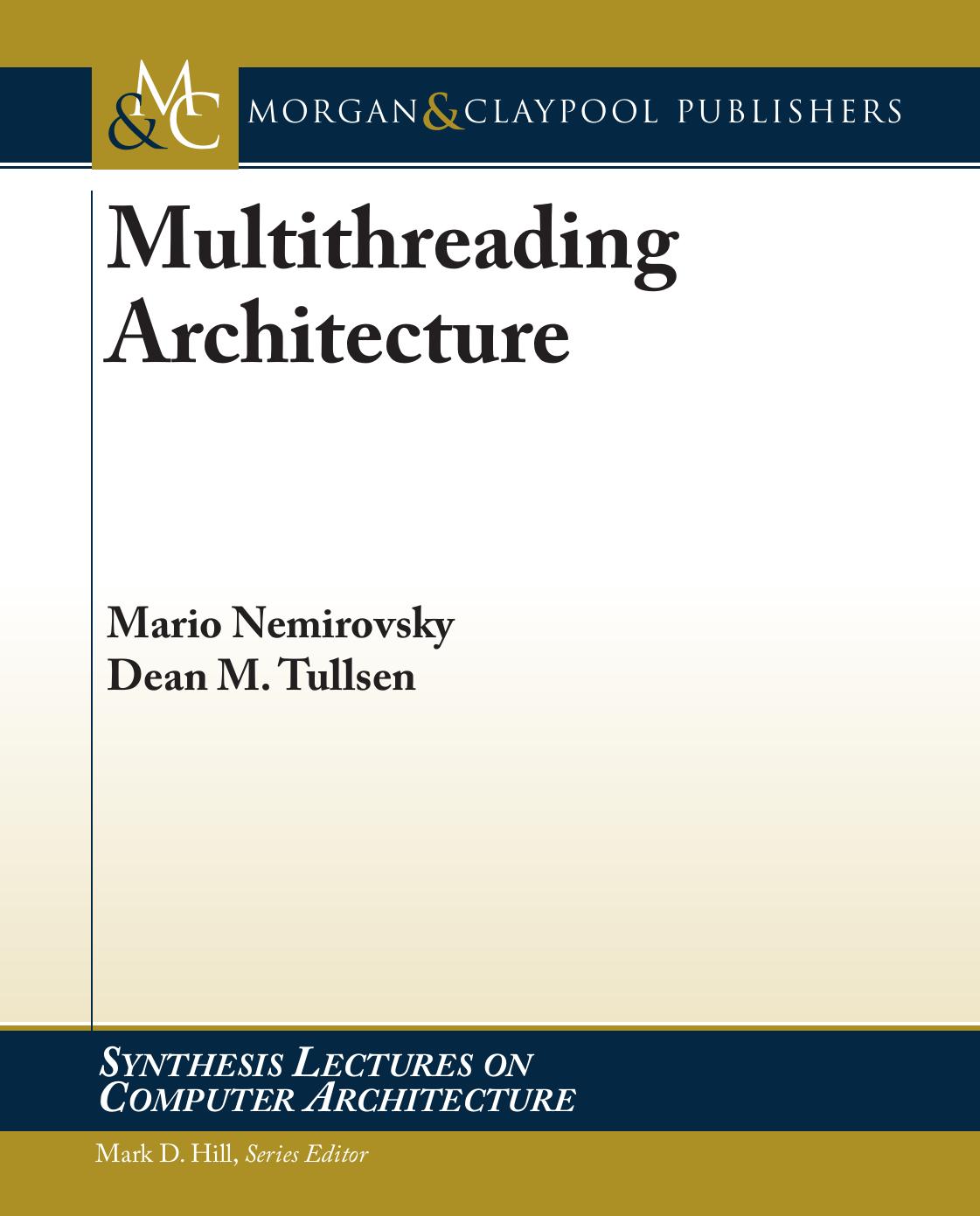 Multithreading Architecture by Mario Nemirovsky Dean M. Tullsen