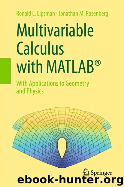 Multivariable Calculus with MATLAB® by Ronald L. Lipsman & Jonathan M. Rosenberg