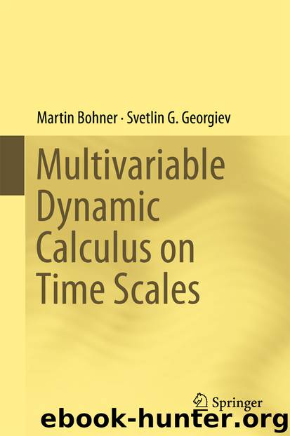 Multivariable Dynamic Calculus on Time Scales by Martin Bohner & Svetlin G. Georgiev