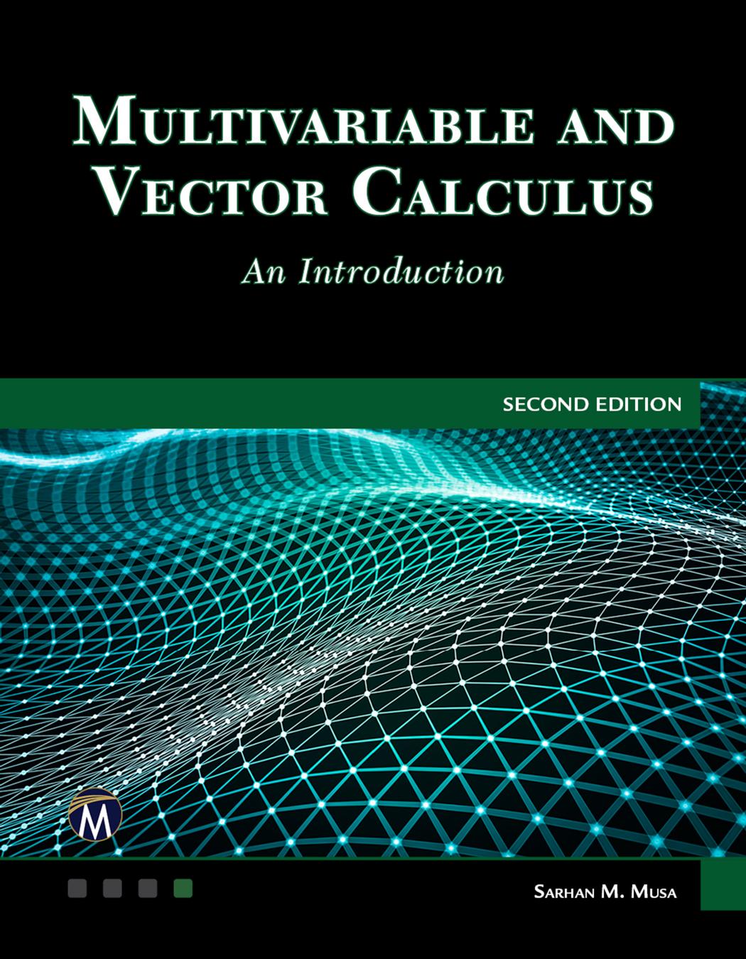 Multivariable and Vector Calculus. An Introduction by Sarhan M. Musa