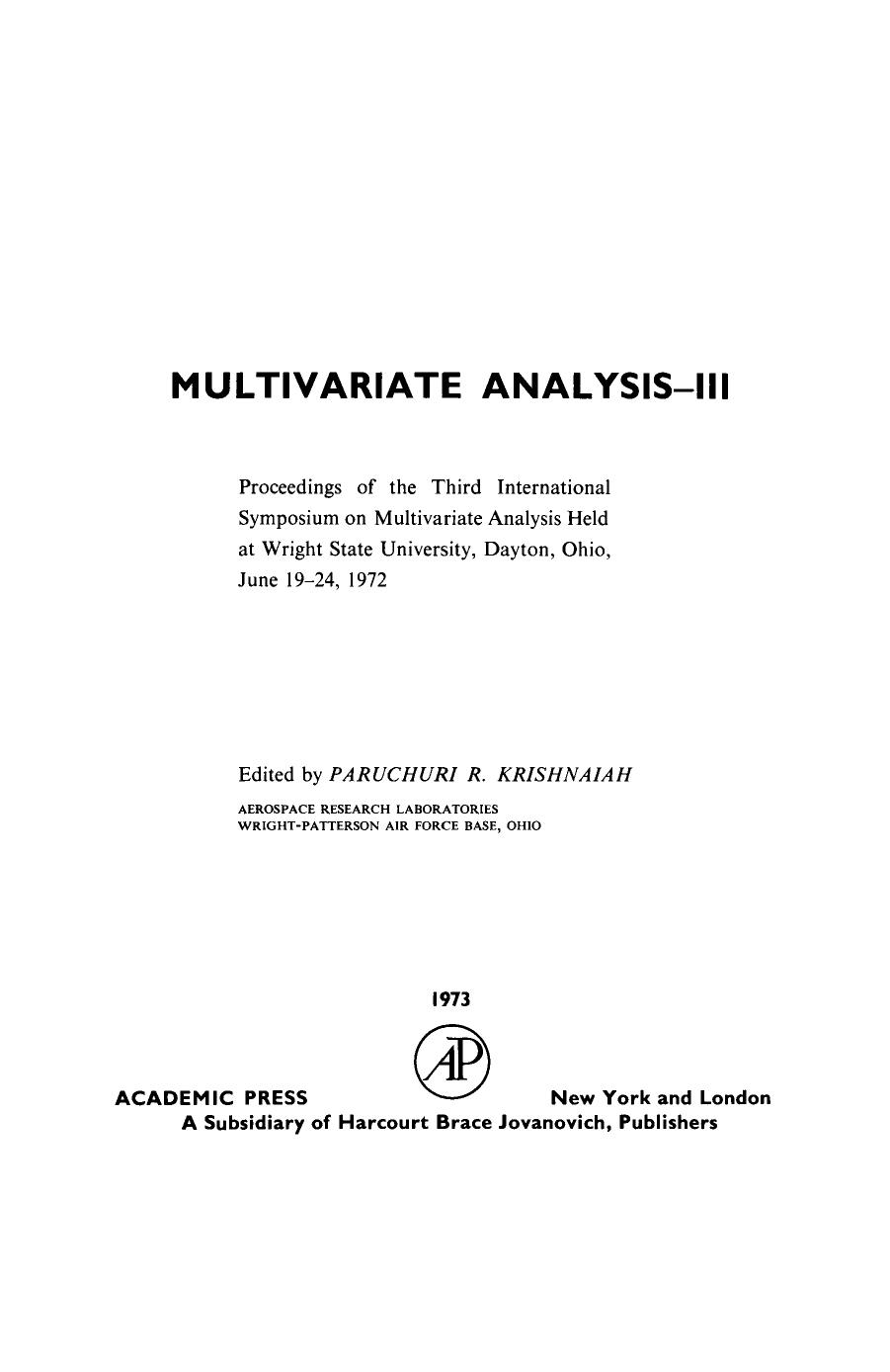 Multivariate AnalysisâIII. Proceedings of the Third International Symposium on Multivariate Analysis Held at Wright State University, Dayton, Ohio, June 19â24, 1972 by Paruchuri R. Krishnaiah