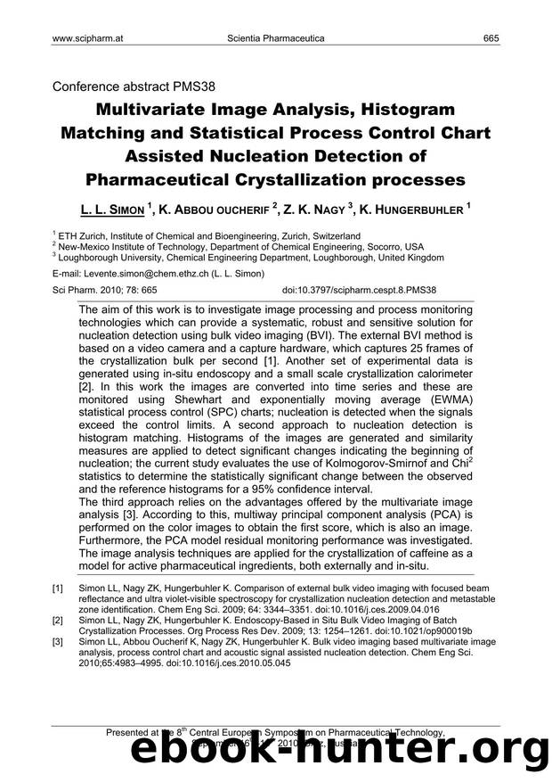 Multivariate Image Analysis, Histogram Matching and Statistical Process Control Chart Assisted Nucleation Detection of Pharmaceutical Crystallization processes by L. L. SIMON & K. ABBOU OUCHERIF & Z. K. NAGY & K. HUNGERBUHLER