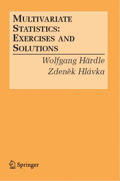 Multivariate Statistics: Exercises and Solutions by Hardle W. Hlavka Z