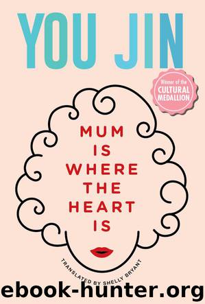 Mum Is Where the Heart Is by You Jin