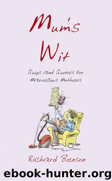 Mum’s Wit by Richard Benson
