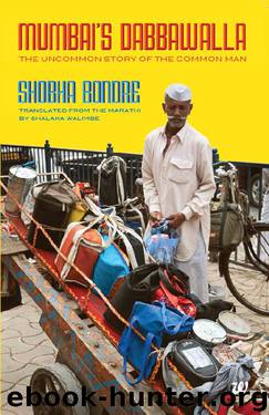 Mumbai’s Dabbawala by SHOBHA BONDRE